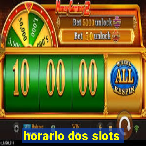 horario dos slots